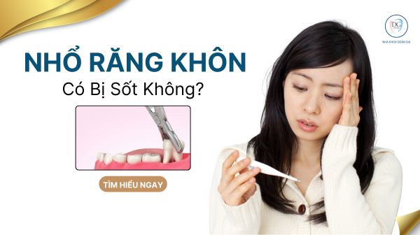 10. NHỔ RĂNG KHÔN CÓ BỊ SỐT KHÔNG