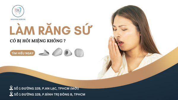 12. NGHE ĐỒN LÀM RĂNG SỨ BỊ HÔI MIỆNG