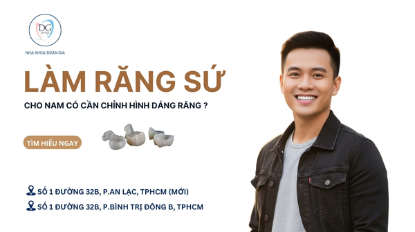 13. LÀM RĂNG SỨ CHO NAM GIỚI  CÓ CẦN CHỈNH HÌNH DÁNG RĂNG KHÔNG