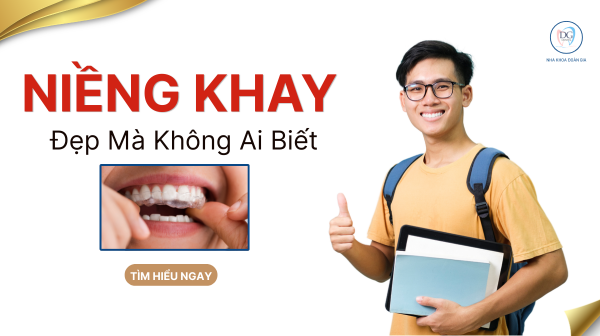 20. NIỀNG KHAY TRONG SUỐT CÓ PHÙ HỢP VỚI BẠN KHÔNG  CÁCH NHẬN BIẾT NHANH