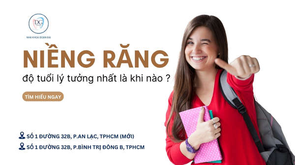 21. ĐỘ TUỔI LÝ TƯỞNG NHẤT ĐỂ NIỀNG RĂNG LÀ KHI NÀO