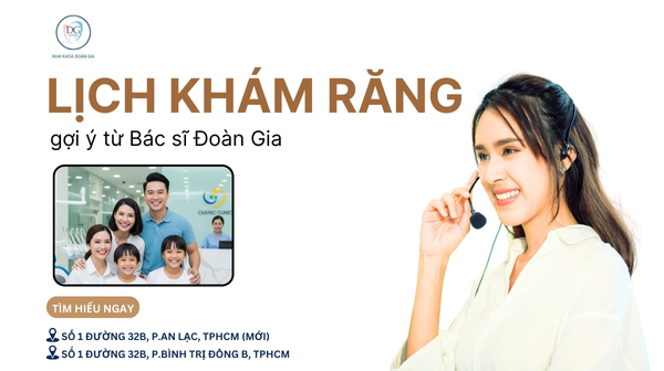 22. LỊCH TRÌNH KHÁM RĂNG ĐỊNH KỲ CHO CẢ NHÀ  GỢI Ý TỪ BÁC SĨ ĐOÀN GIA