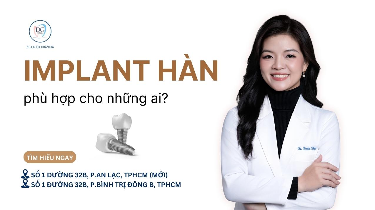 30. IMPLANT HÀN QUỐC PHÙ HỢP CHO AI  TƯ VẤN TỪ BÁC SĨ