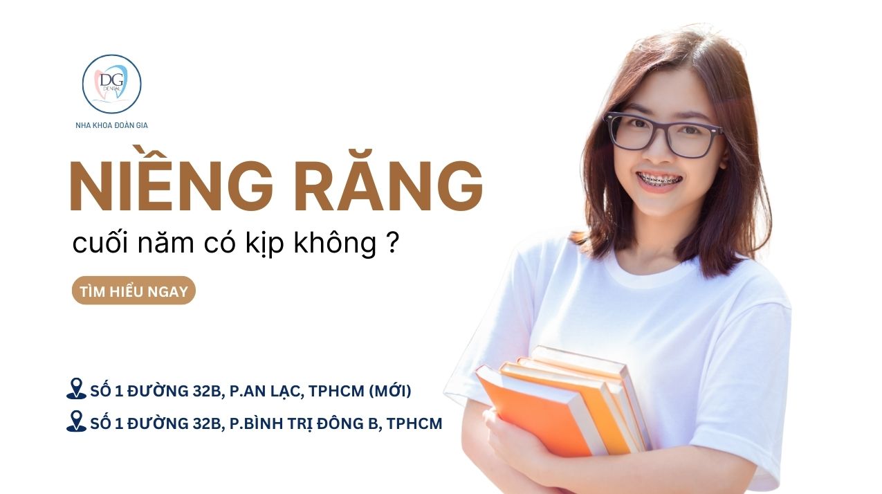31. NIỀNG RĂNG DỊP CUỐI NĂM  CÓ KỊP THAY ĐỔI TRƯỚC TẾT