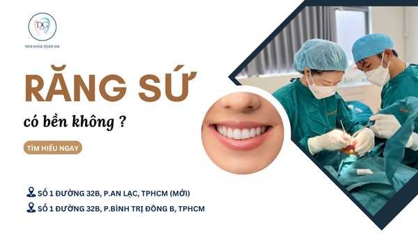 43. RĂNG SỨ THẨM MỸ CÓ BỀN KHÔNG   BAO LÂU THÌ LÀM LẠI