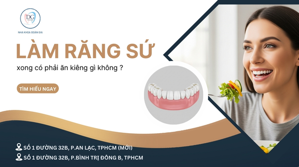 5. LÀM RĂNG SỨ XONG CÓ PHẢI ĂN KIÊNG GÌ KHÔNG