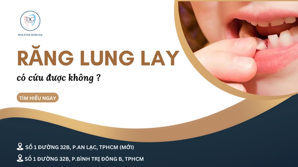57. RĂNG LUNG LAY NHẸ CÓ CỨU ĐƯỢC KHÔNG