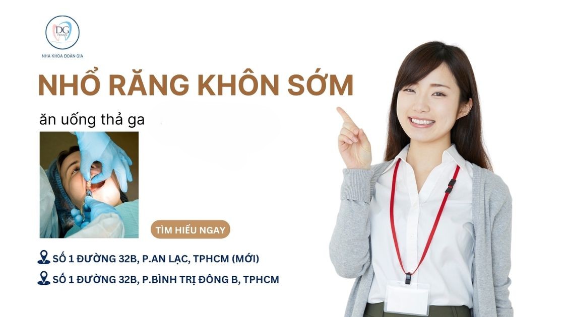 6. NHỔ RĂNG KHÔN SỚM  TỰ TIN ĂN UỐNG THẢ GA