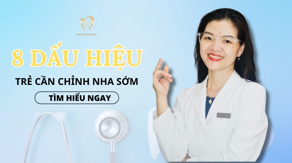 8 DẤU HIỆU TRẺ CẦN CHỈNH NHA SỚM