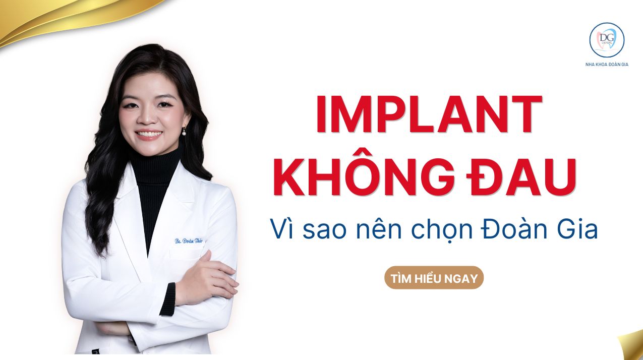 IMPLANT KHÔNG ĐAU CHỌN ĐOÀN GIA