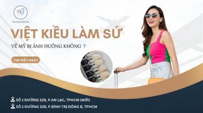 LÀM RĂNG SỨ TẠI VIỆT NAM XONG VỀ MỸ CÓ BỊ ẢNH HƯỞNG KHÔNG?