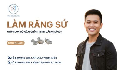 LÀM RĂNG SỨ CHO NAM GIỚI – CÓ CẦN CHỈNH HÌNH DÁNG RĂNG KHÔNG?