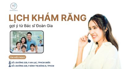 LỊCH TR&Igrave;NH KH&Aacute;M RĂNG ĐỊNH KỲ CHO CẢ NH&Agrave; &ndash; GỢI &Yacute; TỪ B&Aacute;C SĨ ĐO&Agrave;N GIA