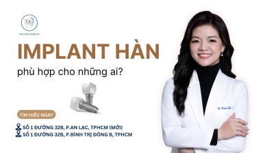 IMPLANT HÀN QUỐC PHÙ HỢP CHO AI? TƯ VẤN TỪ BÁC SĨ