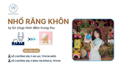 NHỔ RĂNG KHÔN SỚM – KHÔNG LO SƯNG MẶT KHI CHỤP HÌNH TRUNG THU