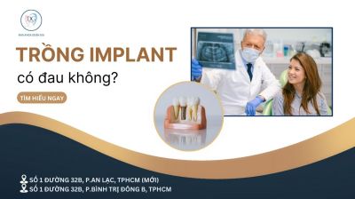 TRỒNG IMPLANT CÓ ĐAU KHÔNG? BÁC SĨ GIẢI ĐÁP CHI TIẾT
