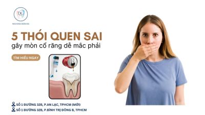 5 THÓI QUEN SAI LẦM GÂY MÒN CỔ RĂNG NHIỀU NGƯỜI MẮC PHẢI