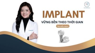 IMPLANT CÓ VỮNG BỀN THEO THỜI GIAN KHÔNG?