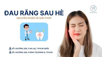 ĐAU RĂNG SAU MÙA HÈ – NGUYÊN NHÂN VÀ GIẢI PHÁP KHẮC PHỤC