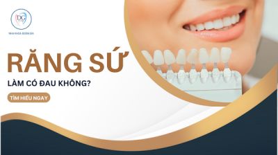 BỌC RĂNG SỨ CÓ ĐAU KHÔNG ?