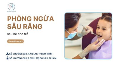 TẠI SAO TRẺ EM DỄ BỊ SÂU RĂNG SAU MÙA HÈ VÀ GIẢI PHÁP PHÒNG NGỪA