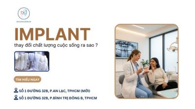 IMPLANT LÀM THAY ĐỔI CHẤT LƯỢNG CUỘC SỐNG RA SAO?