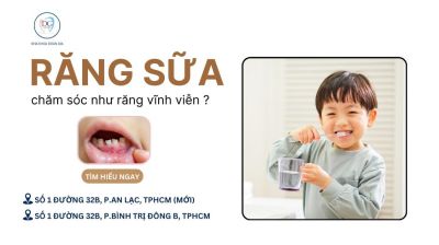 RĂNG SỮA CÓ CẦN CHĂM SÓC NHƯ RĂNG VĨNH VIỄN KHÔNG?