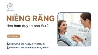NIỀNG RĂNG XONG CẦN ĐEO HÀM DUY TRÌ BAO LÂU?