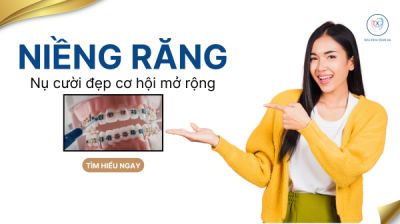 NIỀNG RĂNG &ndash; NỤ CƯỜI ĐẸP, CƠ HỘI MỞ RỘNG