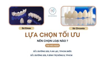 SO SÁNH RĂNG SỨ EMAX VÀ ZIRCONIA: NÊN CHỌN LOẠI NÀO?