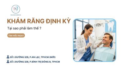 TẠI SAO NÊN KHÁM RĂNG ĐỊNH KỲ 6 THÁNG/LẦN?