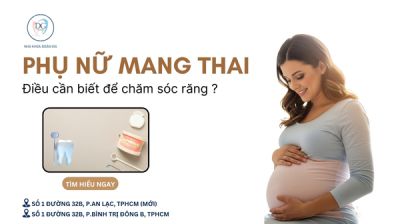 CHĂM SÓC RĂNG CHO PHỤ NỮ MANG THAI – NHỮNG ĐIỀU CẦN BIẾT
