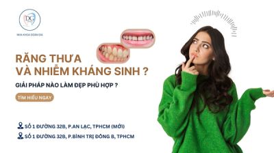 RĂNG THƯA V&Agrave; NHIỄM KH&Aacute;NG SINH &ndash; GIẢI PH&Aacute;P L&Agrave;M ĐẸP N&Agrave;O SẼ PH&Ugrave; HỢP?